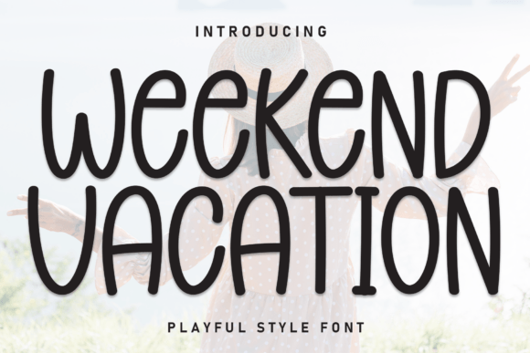 Weekend Vacation: Integrating a Playful Handwritten Font into Your Creative Workflow